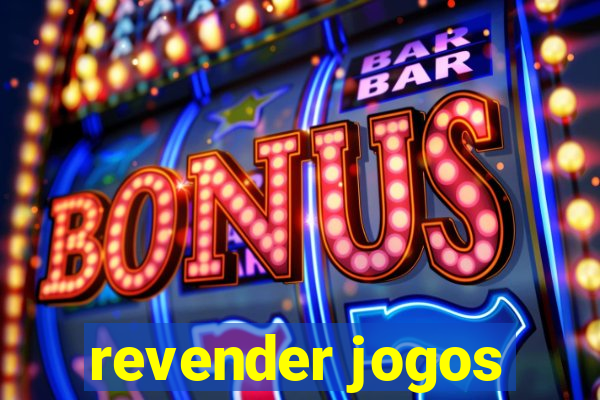 revender jogos